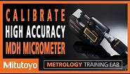 Calibrate Mitutoyo Micrometer - High Accuracy MDH Outside Micrometer