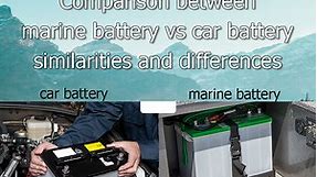Comparison between marine battery vs car battery - similarities and differences