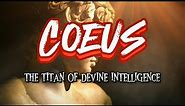 COEUS the Titan of Devine Intelligence | Greek Mythology