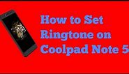 HOW TO SET RINGTONE ON COOLPAD NOTE 5