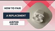 How to Pair a Replacement AirPod (2nd Gen)