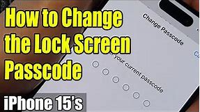iPhone 15/15 Pro Max: How to Change the Lock Screen Passcode