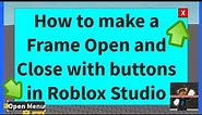 Roblox How To | Frame with Open and Close Buttons