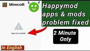 Happymod minecraft not installed problem fix in all devices | 2021