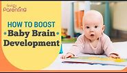 Baby Brain Development – How to Support Healthy Brain Growth