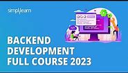 🔥 Backend Development Full Course 2023 | Learn Backend From Scratch | Node JS | Django | Simplilearn