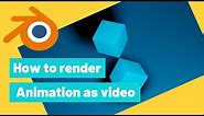 How to render animation as video in Blender 2.92