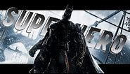 Simon Curtis - Superhero | Batman Arkham Games Tribute | GMV