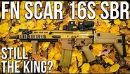 FN Scar 16s SBR | Still The King?