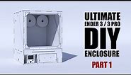 Creating the Ultimate 3D Printer Enclosure: DIY Edition