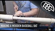 Making a Wood Baseball Bat