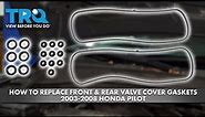 How to Replace Front & Rear Valve Cover Gaskets 2003-2008 Honda Pilot