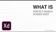 What Is Perfect Mobile Screen Size? || Basic UI/UX Design || Adobe XD 2020