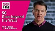 5G Goes Beyond the Walls for Business | T-Mobile for Business