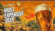 World's Most Expensive Beers [2023]
