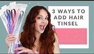 Hair Tinsel Extensions [3 WAYS TO ADD TINSEL TO YOUR HAIRSTYLE]
