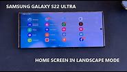 How To Put the Home Screen In Landscape Mode On Samsung Galaxy S22 Ultra