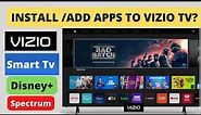 HOW TO ADD APPS TO VIZIO SMART TV, CAN YOU INSTALL APPS ON VIZIO TV