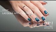 OPI Chrome Effects | Nail Lacquer Application How-To