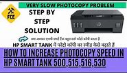 HOW TO INCREASE PHOTOCOPY SPEED IN HP SMART TANK 500,515,516,530
