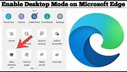 How to Enable Desktop Mode on Microsoft Edge Browser | Desktop site on Edge Browser | Techno Logic