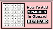 How to Add Symbols in Gboard keyboard for always use