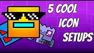 5 COOL Icon Setups - Geometry Dash
