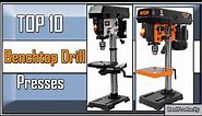 Best Benchtop Drill Presses 2024 - The Only 10 You Should Consider Today
