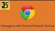 Chrome DevTools Sources Tab for Debugging: How to Use It