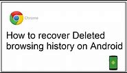 how to recover deleted browsing history on android