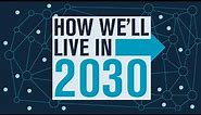 How we'll live in 2030: Will there come a time when we never need to leave the house?
