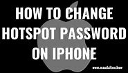How to Change Hotspot Password on iPhone