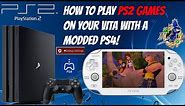 How To Play PS2 Games On Your Vita With A Modded PS4! [REMOTE PLAY]