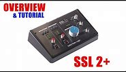 SSL 2+ USB Audio Interface Tutorial [ Detailed Overview and Breakdown ]