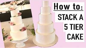 HOW TO STACK A 5 TIER CAKE TUTORIAL | Wedding Cake!