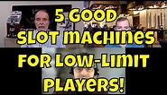 Five Good Slot Machines for Low-Limit Players • The Jackpot Gents