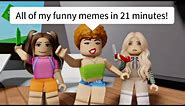 All of my FUNNY Roblox Memes in 21 minutes 🤣 - Roblox Compilation!