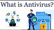 What is Antivirus? | How does Antivirus Work? [Features Explained]