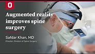 Augmented reality improves spine surgery | Ohio State Medical Center