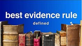 Best Evidence Rule | Explained Simply (Evidence Law)