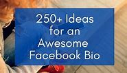 253 Best Bio for Facebook: Facebook Profile Bio Ideas (2024) – Best FB Status