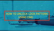 HOW TO UNLOCK LOCK PATTERN USING CMD #cmd #android #unlock