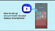How to set up Secure Folder on your Galaxy Smartphone | Samsung