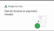 Google Ads Help: Get an invoice or payment receipt