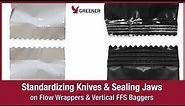 Standardizing Knives & Sealing Jaws on Flow Wrappers & Vertical FFS Baggers