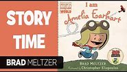 Story Time 📖 I am Amelia Earhart (New with Pictures!) | Brad Meltzer