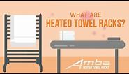 What are Heated Towel Racks?