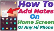 How to Add Notes On Home Screen In Any Mi Phone | Add Sticky Notes In Xiaomi Phone