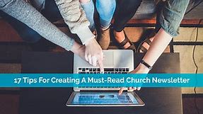 17 Tips For Creating A Fantastic Church Newsletter
