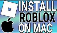 How To Install Roblox On Mac - Download & Play Roblox On Mac